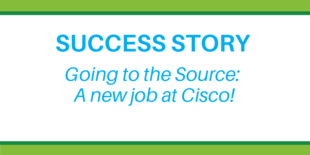 Going to the Source: a new job at cisco!