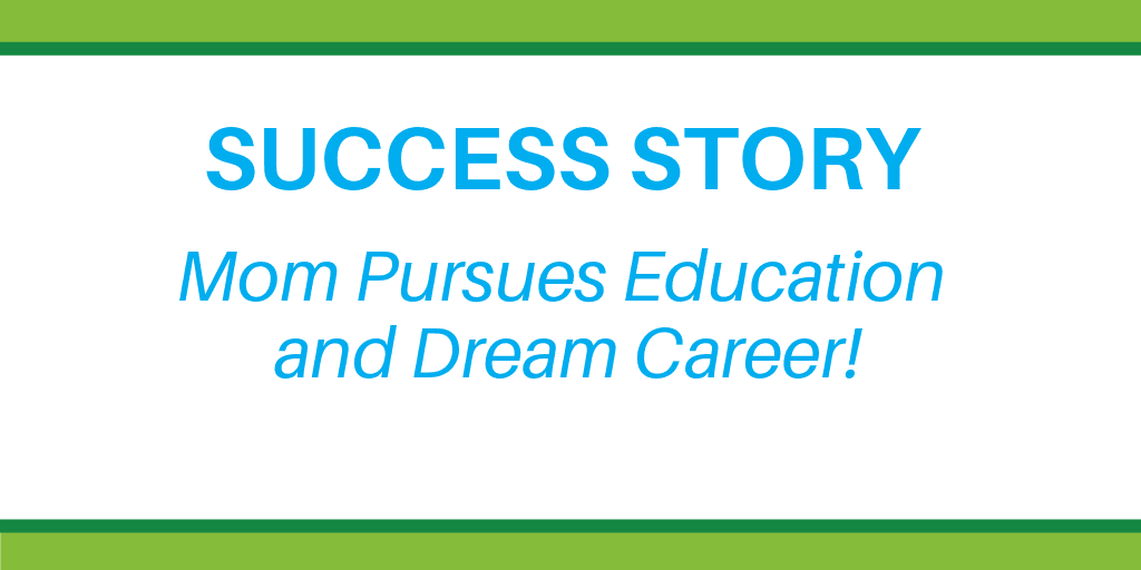 Mom Pursues Education and Dream Career!