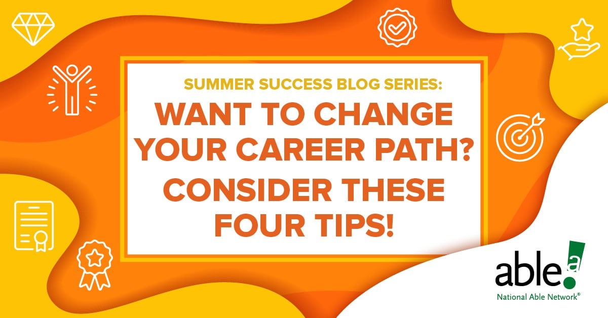 Summer Success Blog Series: Want to change your career path? Consider these four tips!