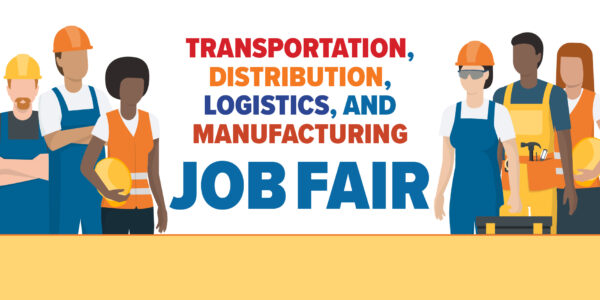 Illustration of diverse workers in safety gear next to bold text reading “Transportation, Distribution, Logistics, and Manufacturing Job Fair.”.